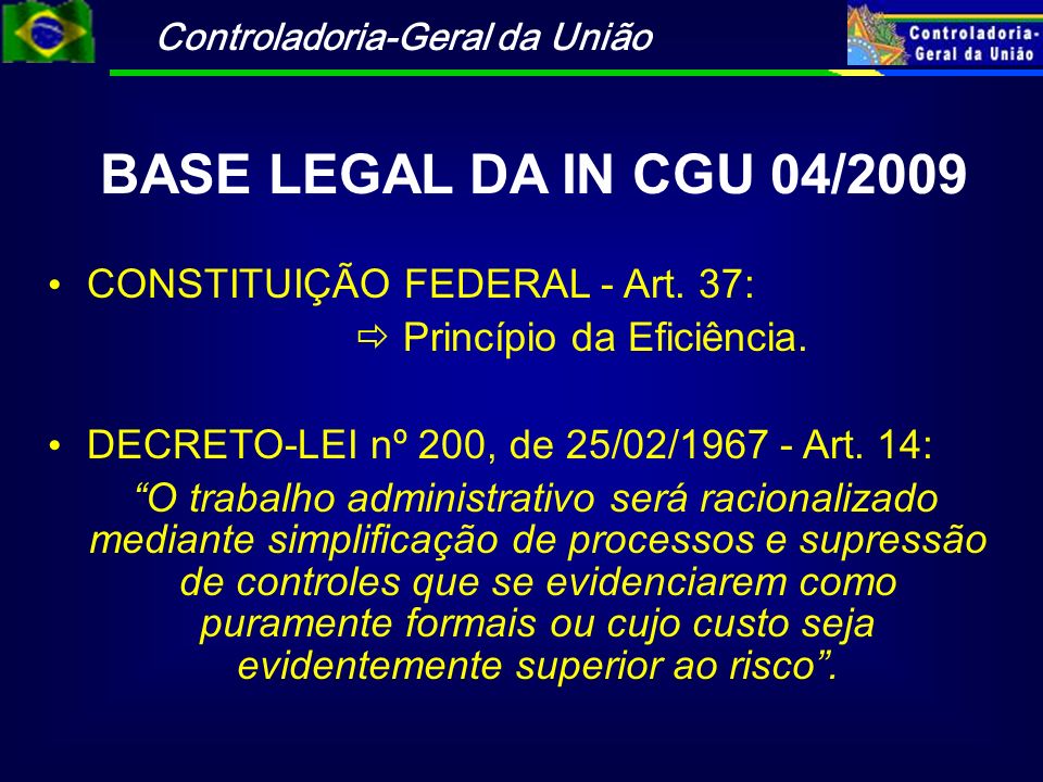 BASE LEGAL DA IN CGU 04/2009 CONSTITUIÇÃO FEDERAL - Art. 37: