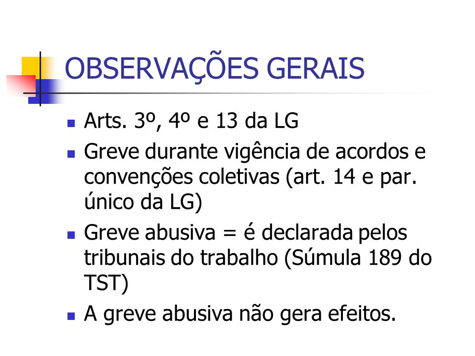 OBSERVAÇÕES GERAIS Arts. 3º, 4º e 13 da LG