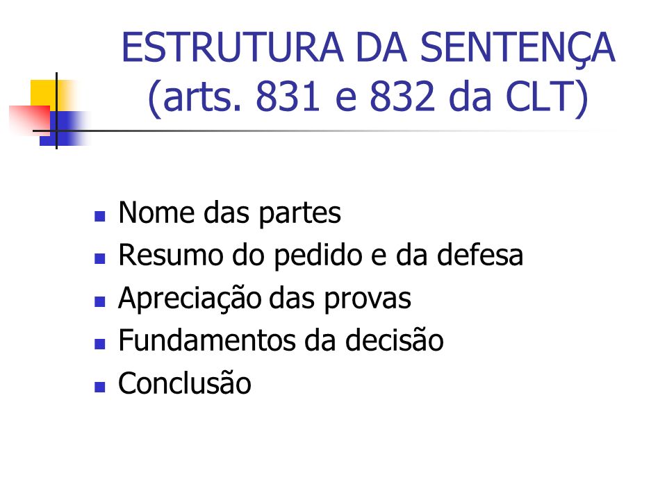 ESTRUTURA DA SENTENÇA (arts. 831 e 832 da CLT)