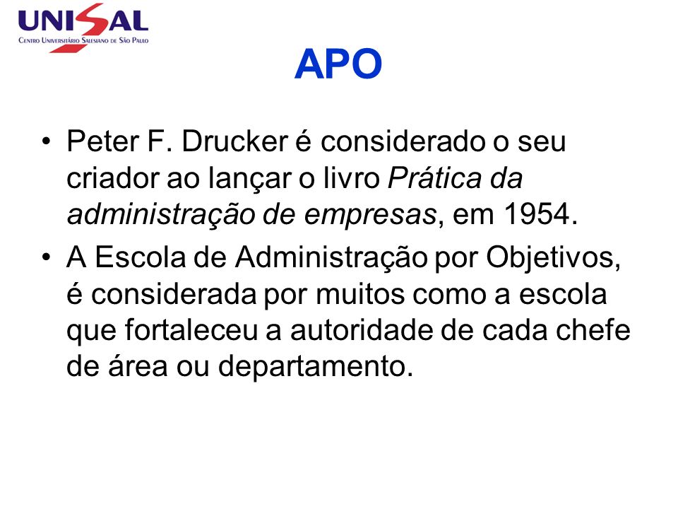 APO Peter F. Drucker é considerado o seu criador ao lançar o livro Prática da administração de empresas, em