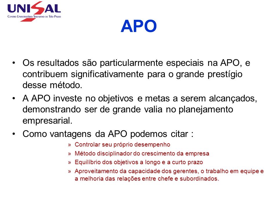 APO Os resultados são particularmente especiais na APO, e contribuem significativamente para o grande prestígio desse método.