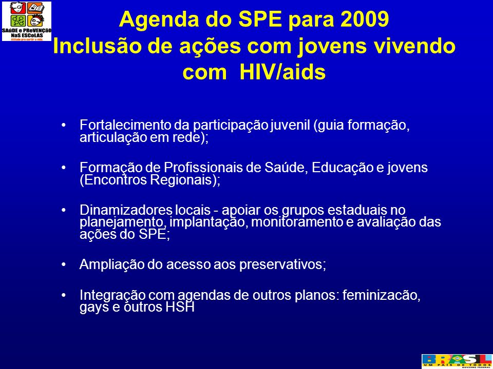 Agenda do SPE para 2009 Inclusão de ações com jovens vivendo com HIV/aids
