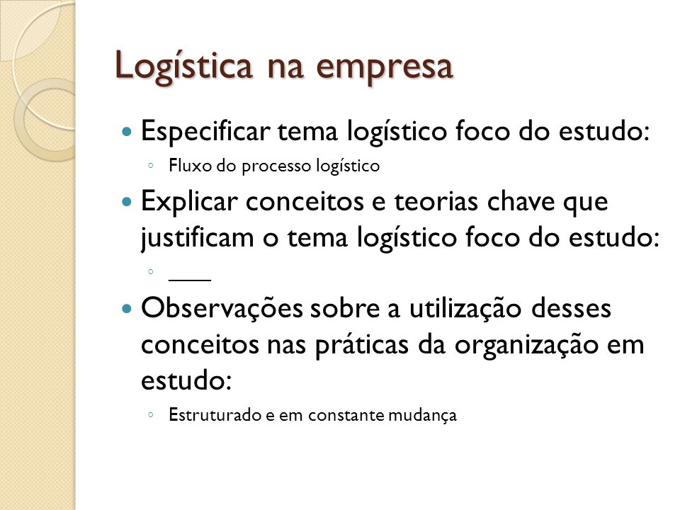 Logística na empresa Especificar tema logístico foco do estudo: