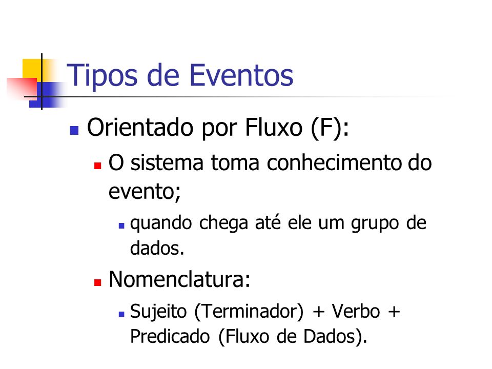 Tipos de Eventos Orientado por Fluxo (F):