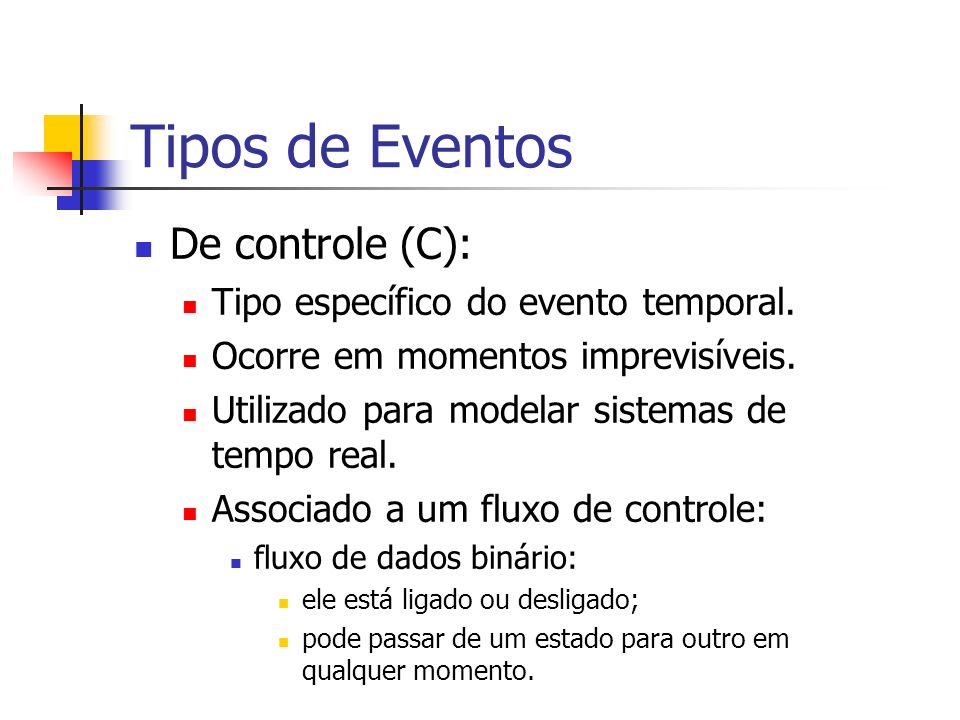 Tipos de Eventos De controle (C): Tipo específico do evento temporal.