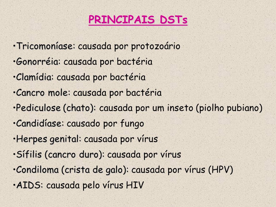 PRINCIPAIS DSTs Tricomoníase: causada por protozoário