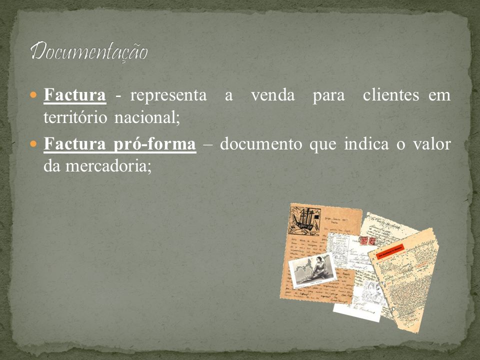 Documentação Factura - representa a venda para clientes em território nacional;