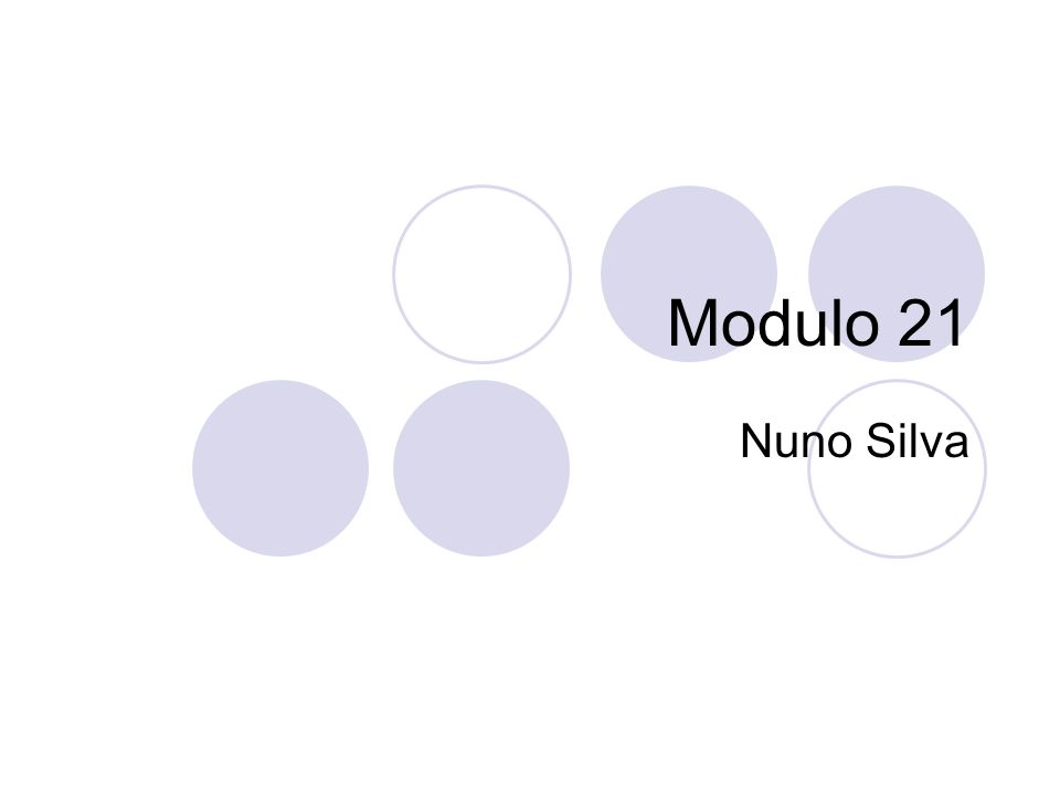 Modulo 21 Nuno Silva