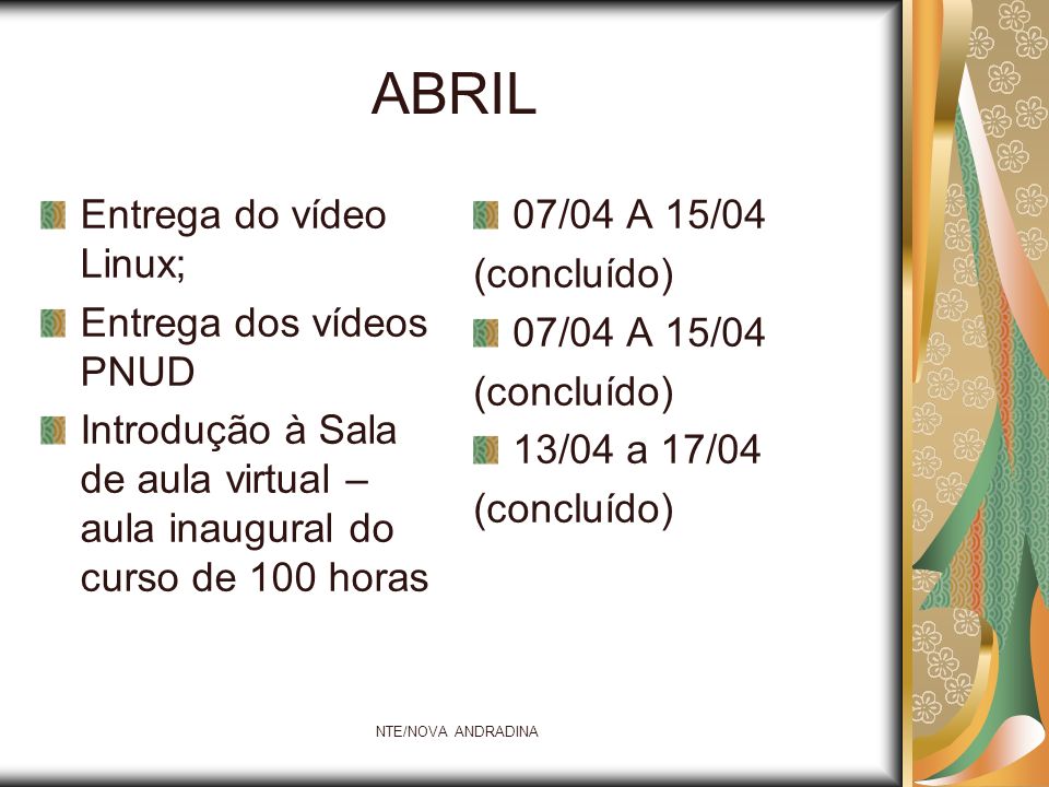 ABRIL Entrega do vídeo Linux; Entrega dos vídeos PNUD