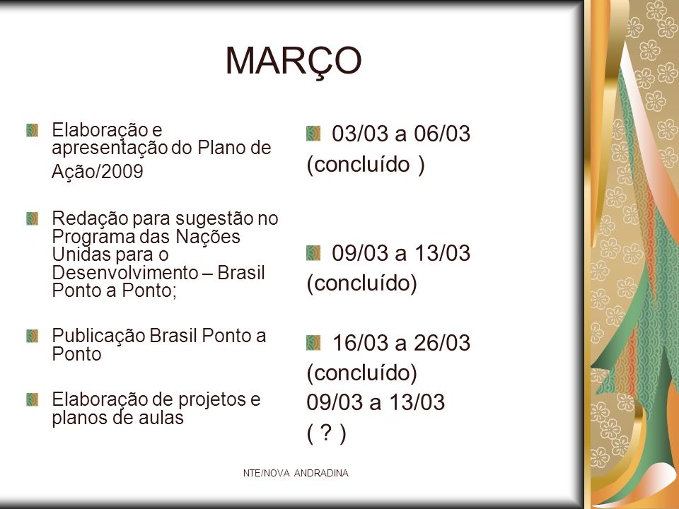 MARÇO 03/03 a 06/03 (concluído ) 09/03 a 13/03 (concluído)