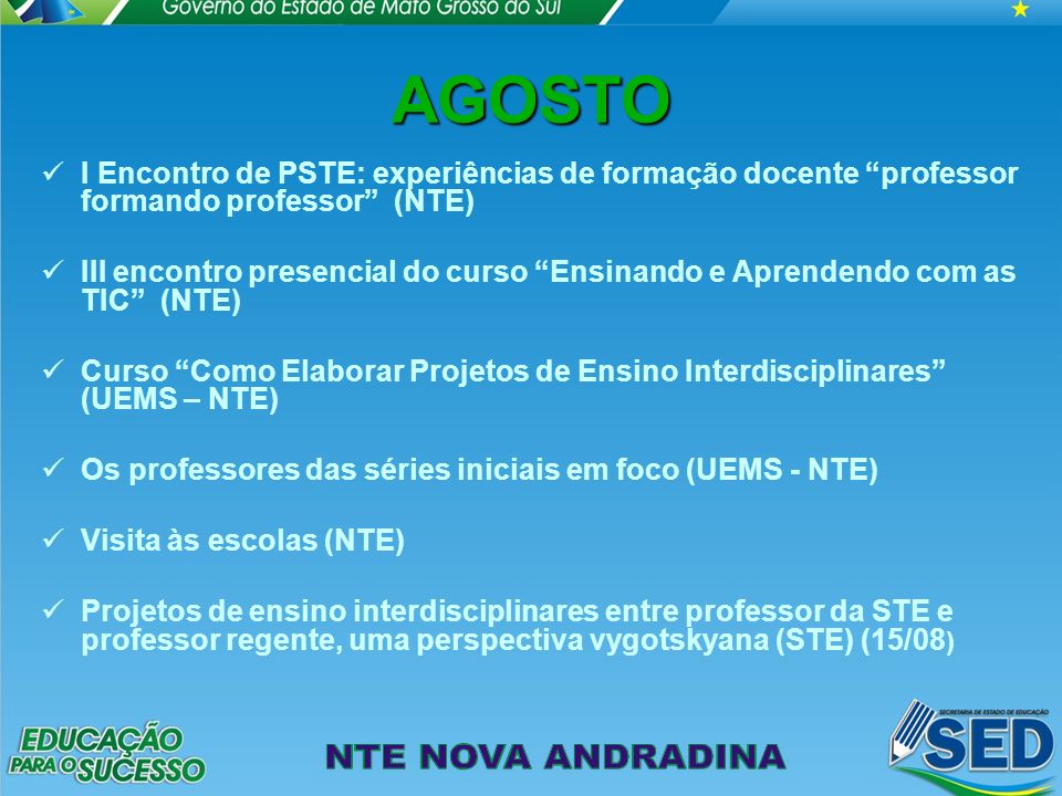 AGOSTO I Encontro de PSTE: experiências de formação docente professor formando professor (NTE)