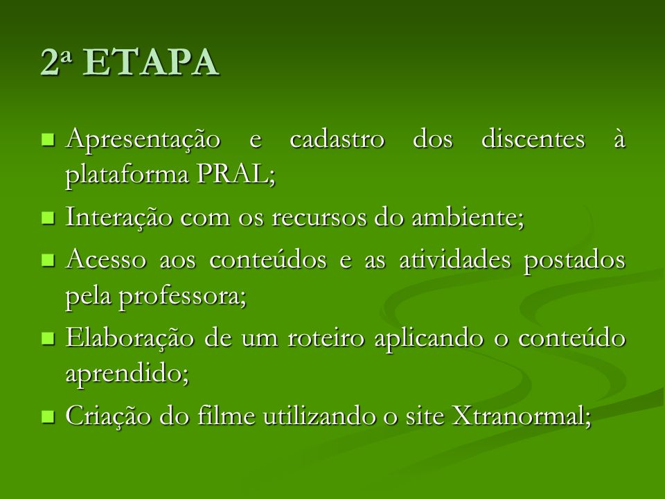 2a ETAPA Apresentação e cadastro dos discentes à plataforma PRAL;