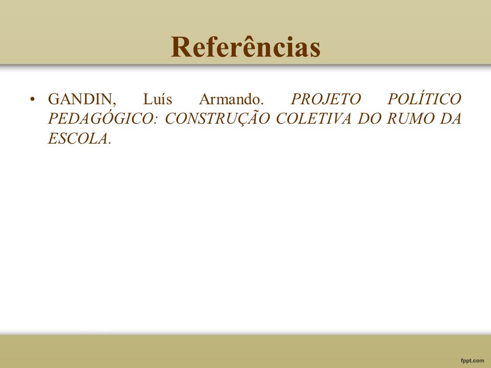 Referências GANDIN, Luís Armando.