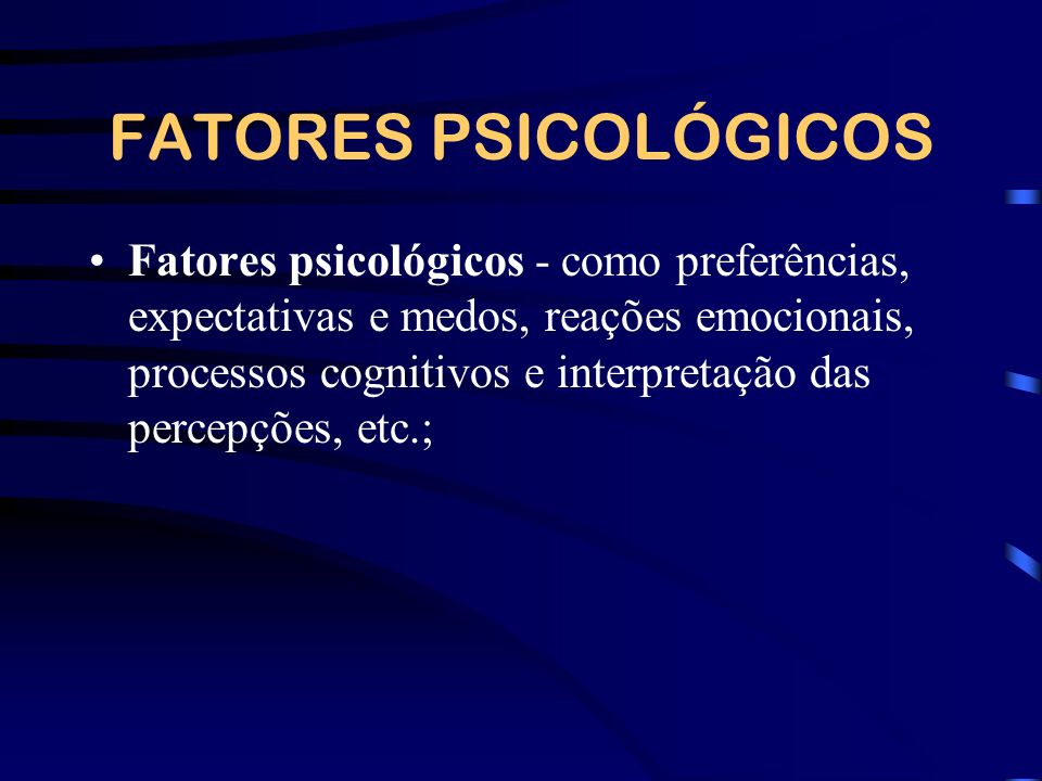 FATORES PSICOLÓGICOS
