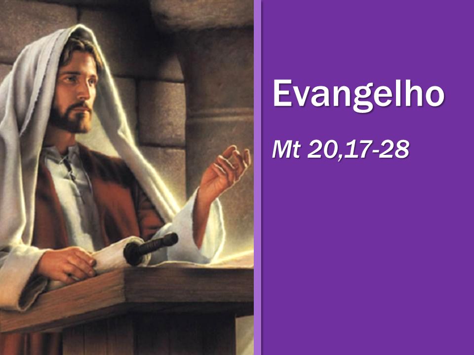 Evangelho Mt 20,17-28