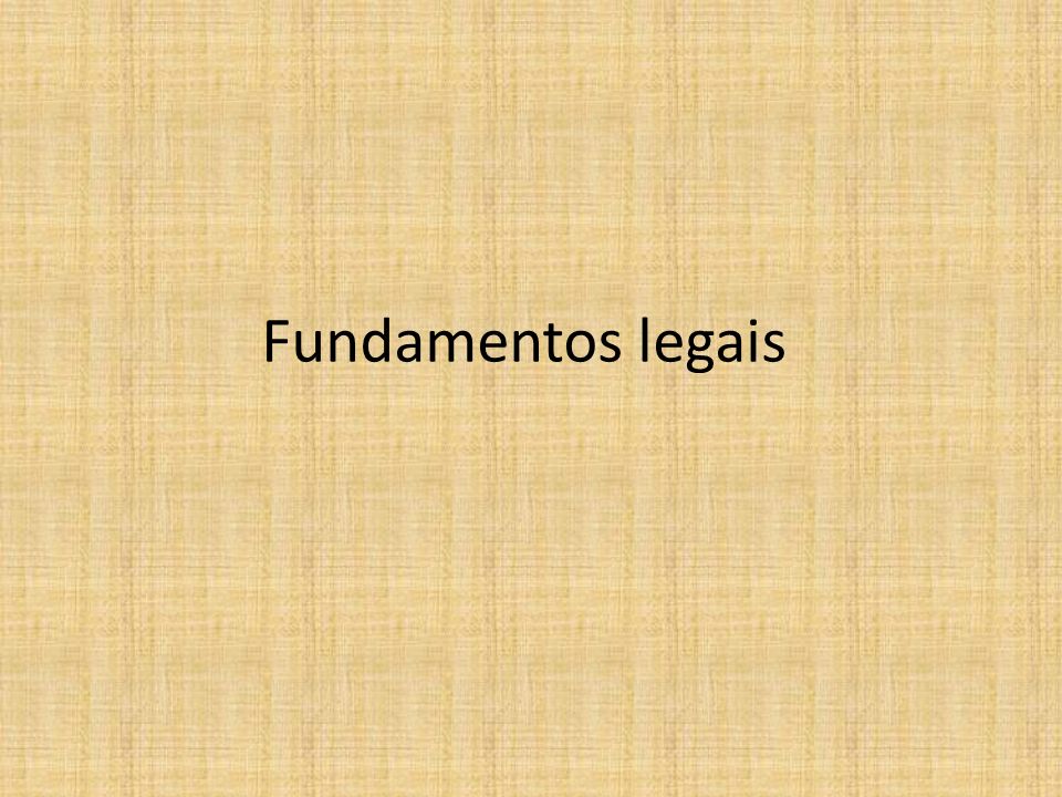 Fundamentos legais