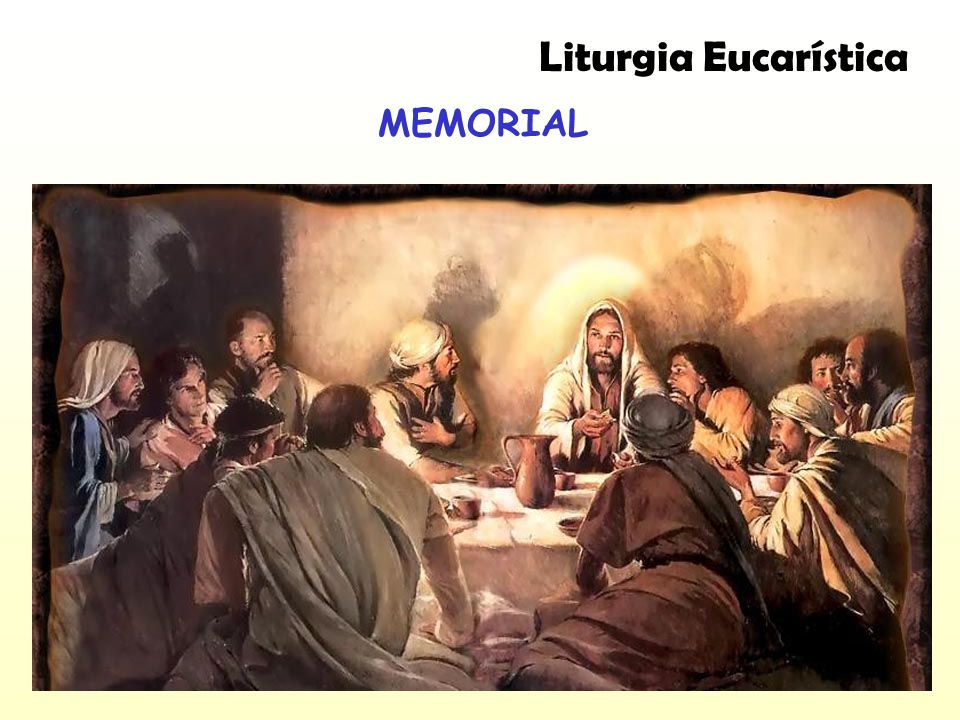 Liturgia Eucarística MEMORIAL