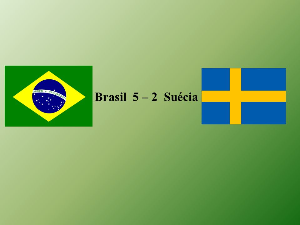 Brasil 5 – 2 Suécia