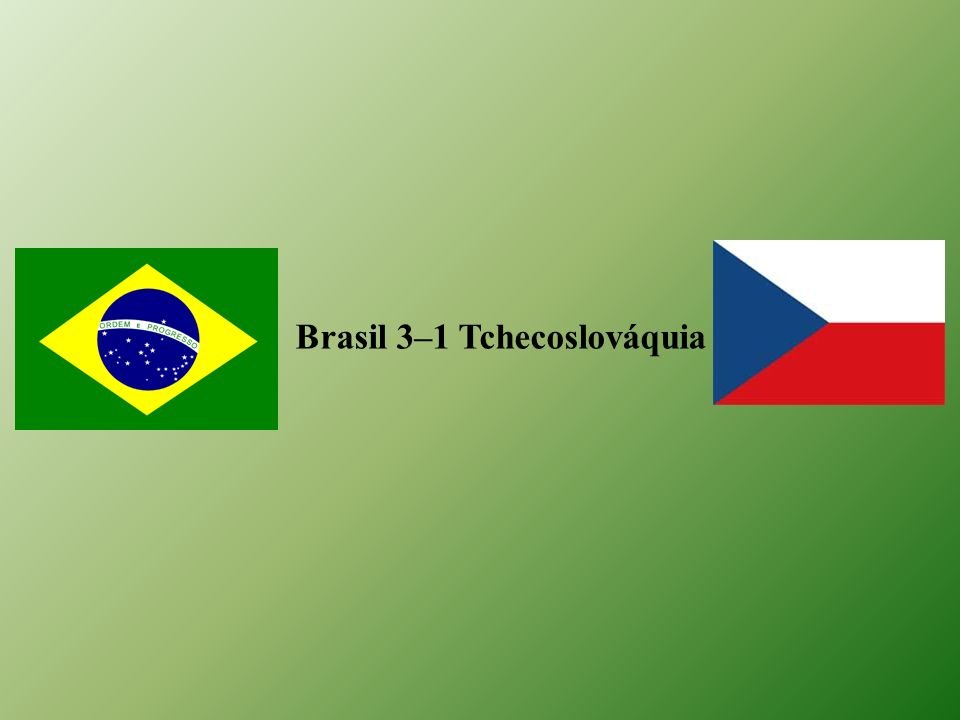 Brasil 3–1 Tchecoslováquia