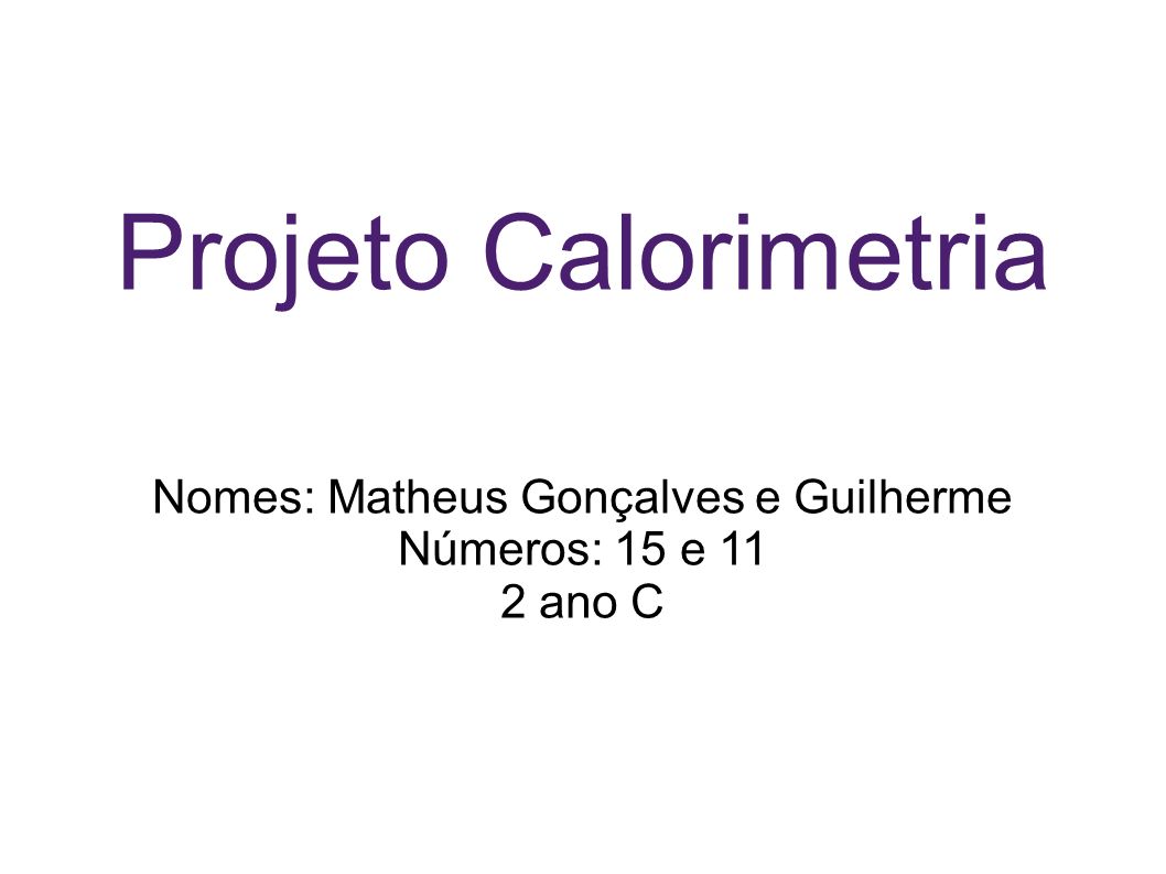 Nomes: Matheus Gonçalves e Guilherme