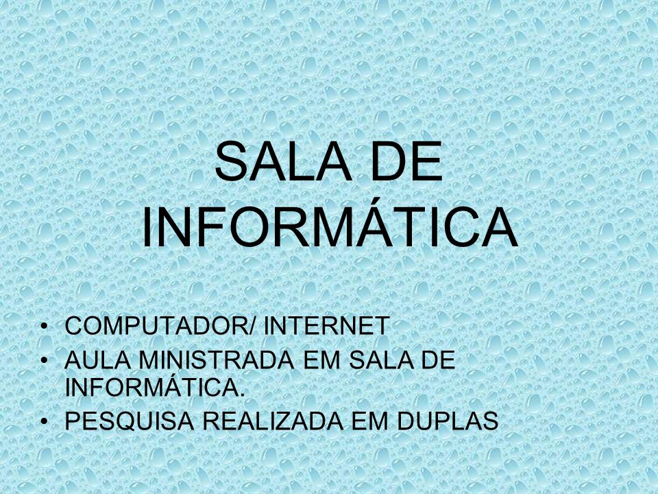 SALA DE INFORMÁTICA COMPUTADOR/ INTERNET