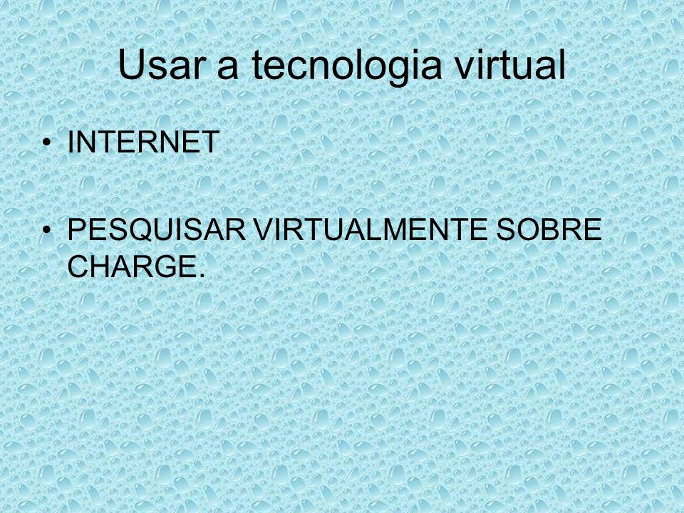 Usar a tecnologia virtual