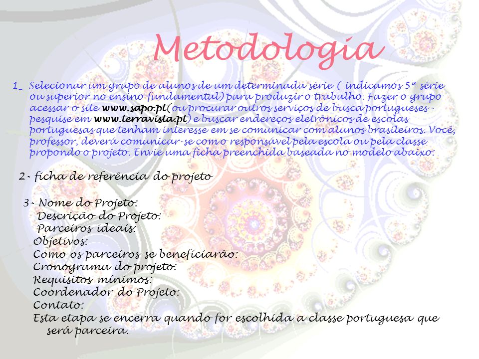 Metodologia 2- ficha de referência do projeto 3- Nome do Projeto: