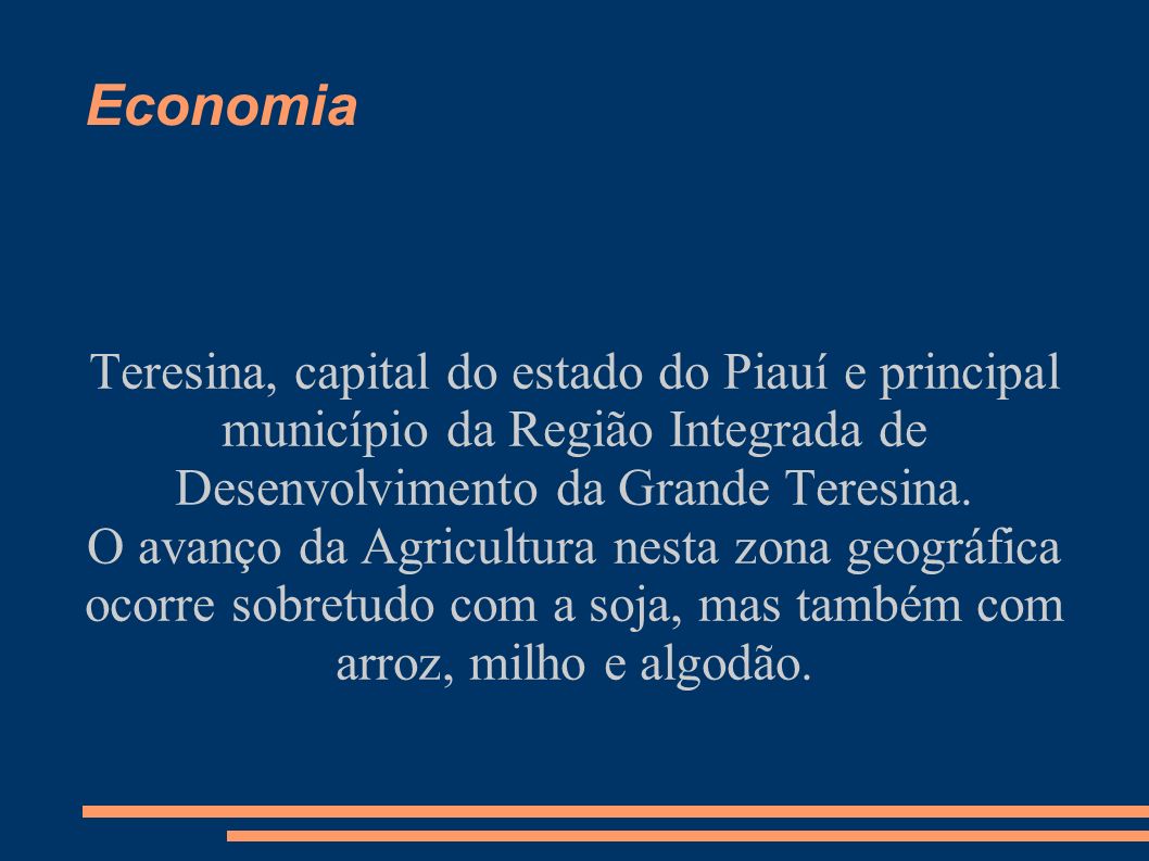 Economia Teresina, capital do estado do Piauí e principal município da Região Integrada de Desenvolvimento da Grande Teresina.