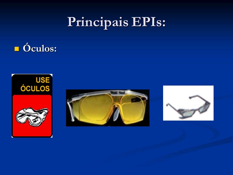 Principais EPIs: Óculos: