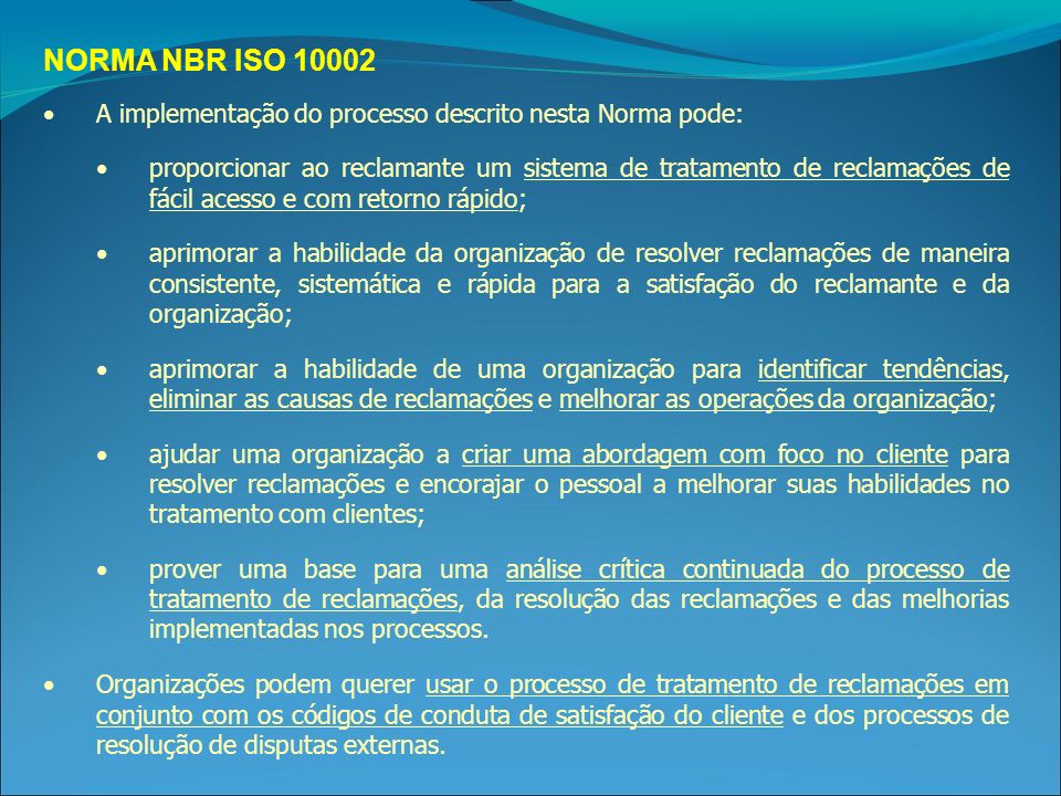 NORMA NBR ISO A implementação do processo descrito nesta Norma pode: