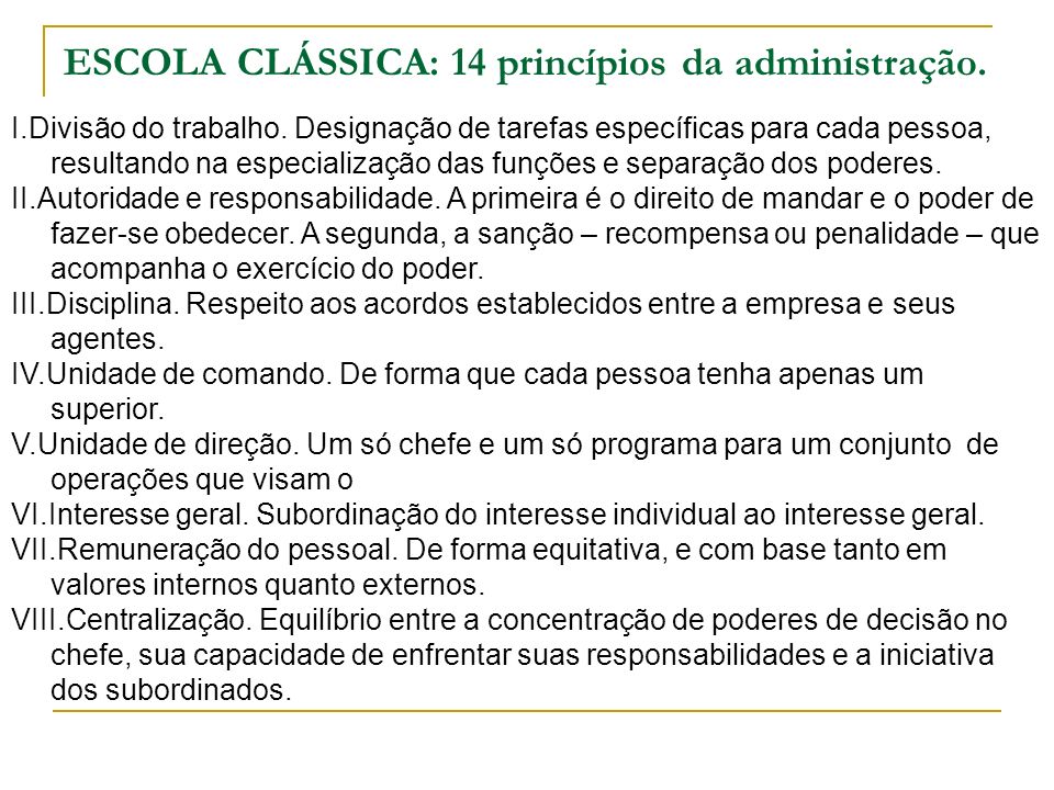 ESCOLA CLÁSSICA: 14 princípios da administração.
