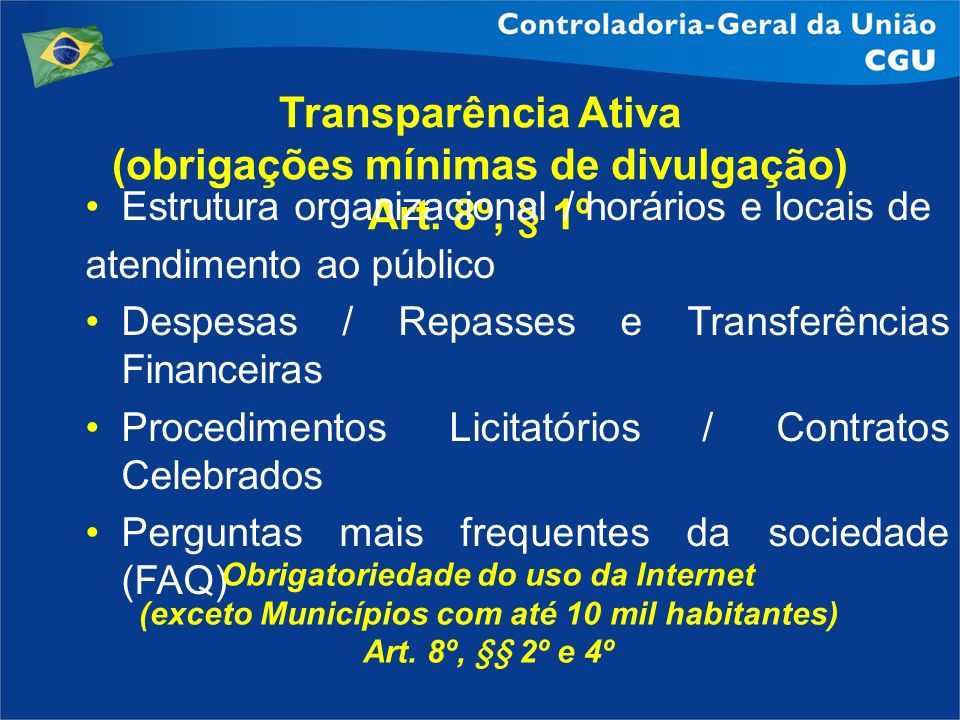 Transparência Ativa (obrigações mínimas de divulgação) Art. 8º, § 1º