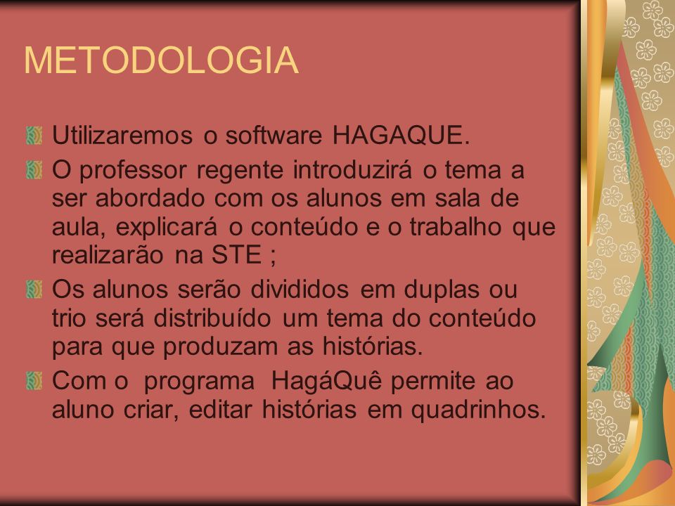 METODOLOGIA Utilizaremos o software HAGAQUE.