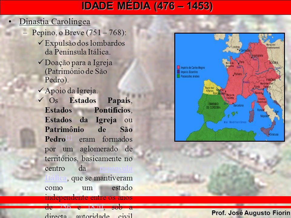 Dinastia Carolíngea Pepino, o Breve (751 – 768):