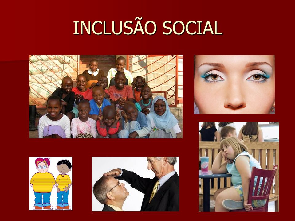 INCLUSÃO SOCIAL