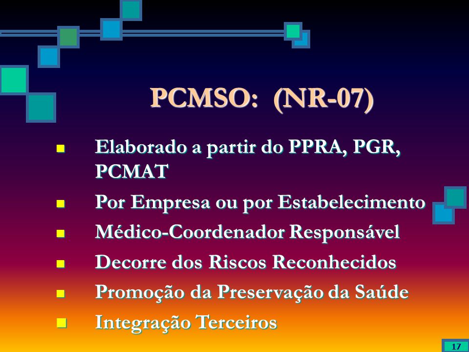 PCMSO: (NR-07) Elaborado a partir do PPRA, PGR, PCMAT