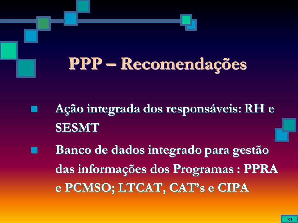 PPP – Recomendações Ação integrada dos responsáveis: RH e SESMT