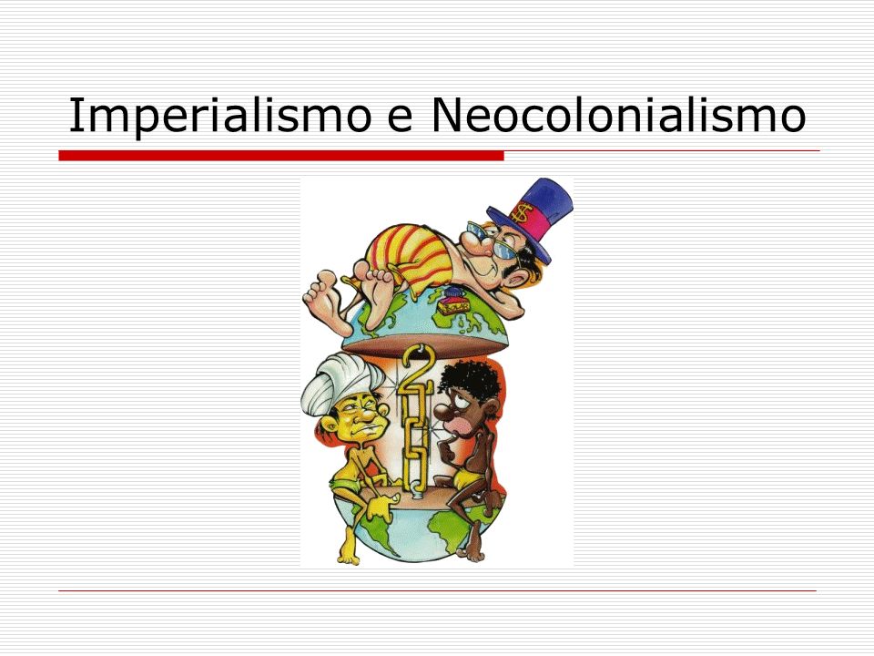 Imperialismo e Neocolonialismo