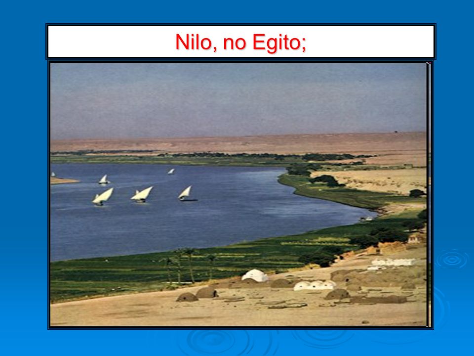 Nilo, no Egito;