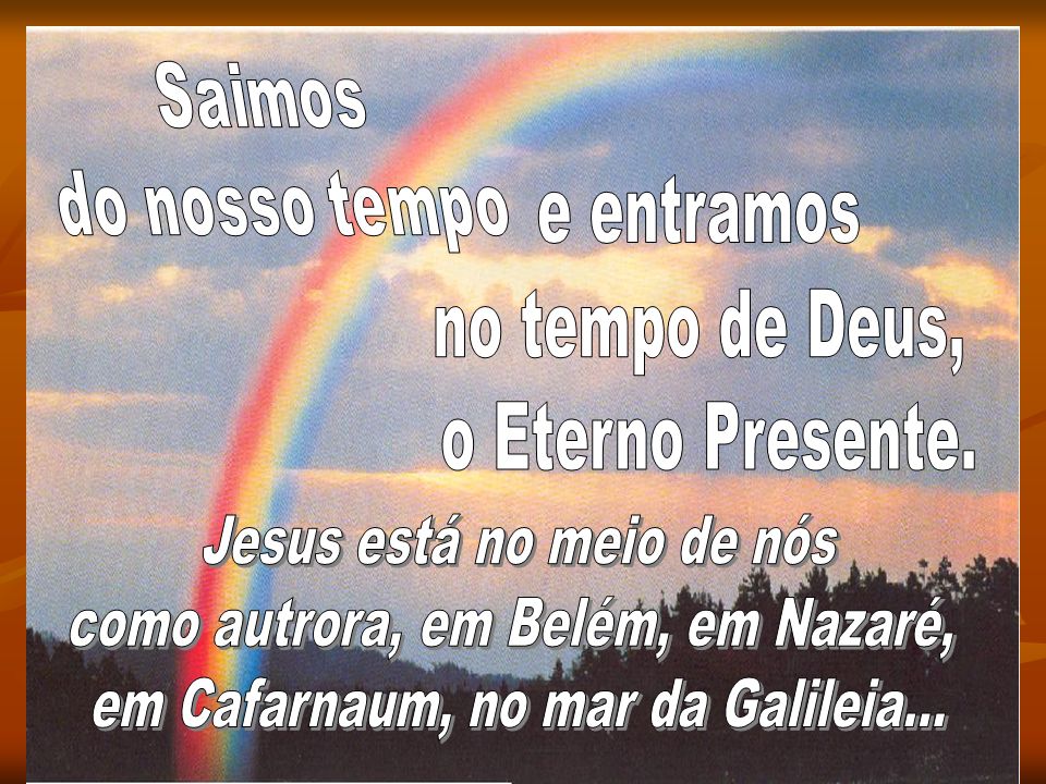 Jesus está no meio de nós como autrora, em Belém, em Nazaré,