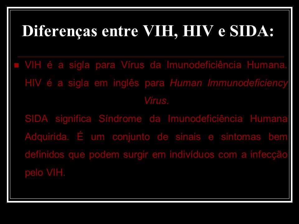 Diferenças entre VIH, HIV e SIDA: