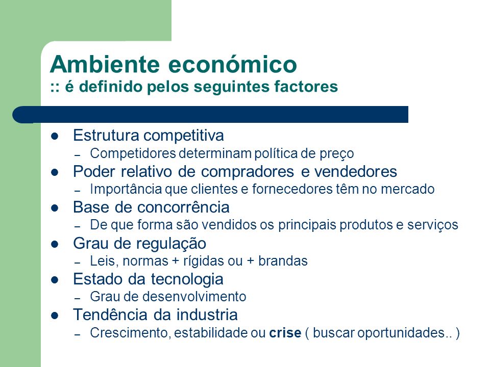 Ambiente económico :: é definido pelos seguintes factores
