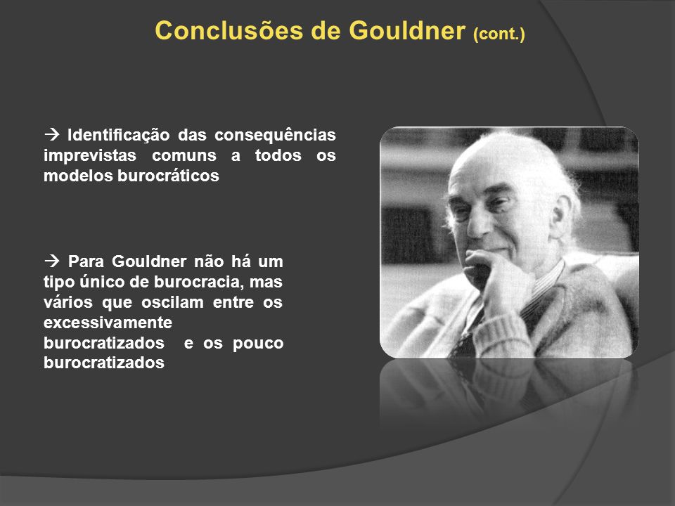 Conclusões de Gouldner (cont.)