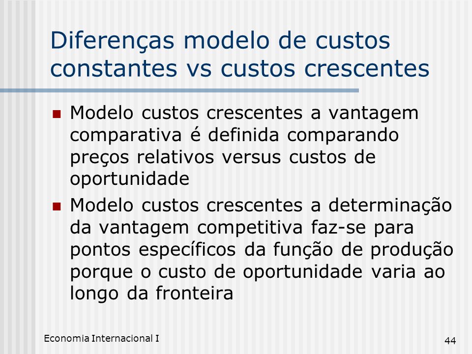Diferenças modelo de custos constantes vs custos crescentes