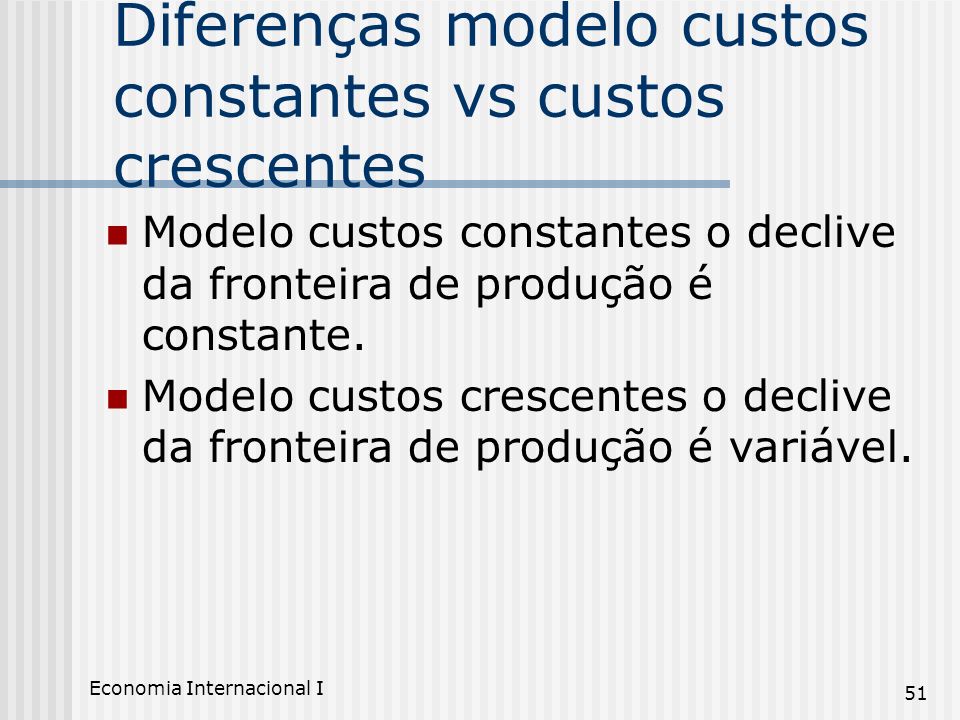 Diferenças modelo custos constantes vs custos crescentes