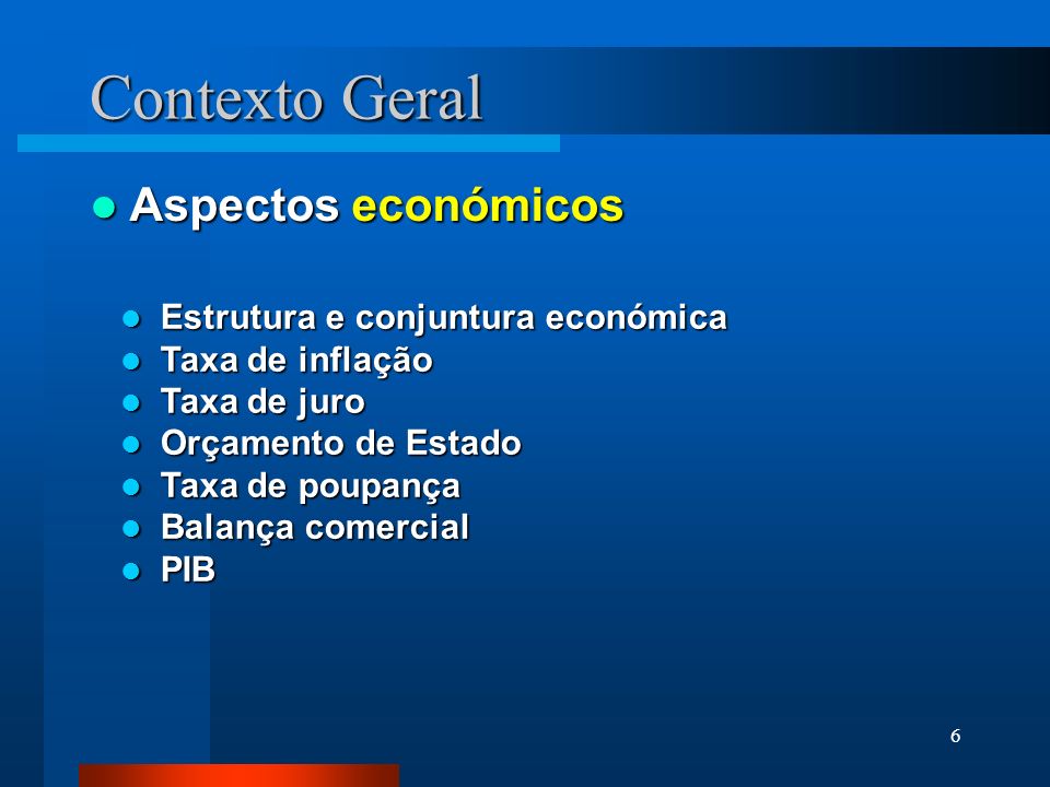 Contexto Geral Aspectos económicos Estrutura e conjuntura económica