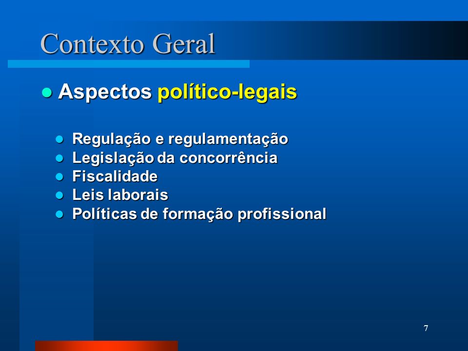 Contexto Geral Aspectos político-legais Regulação e regulamentação