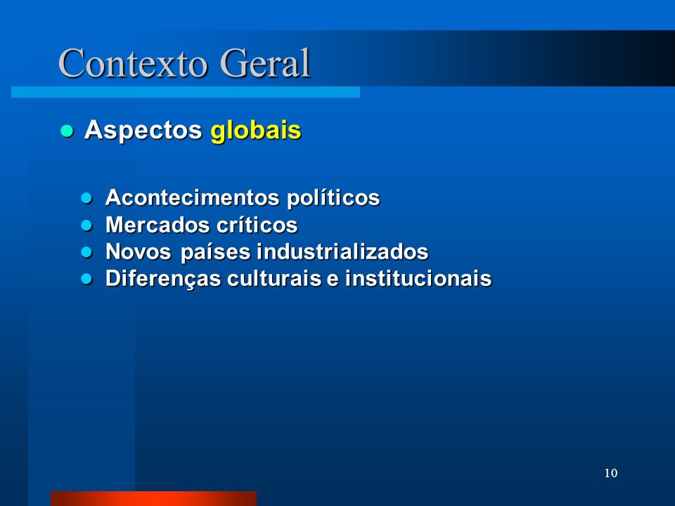 Contexto Geral Aspectos globais Acontecimentos políticos