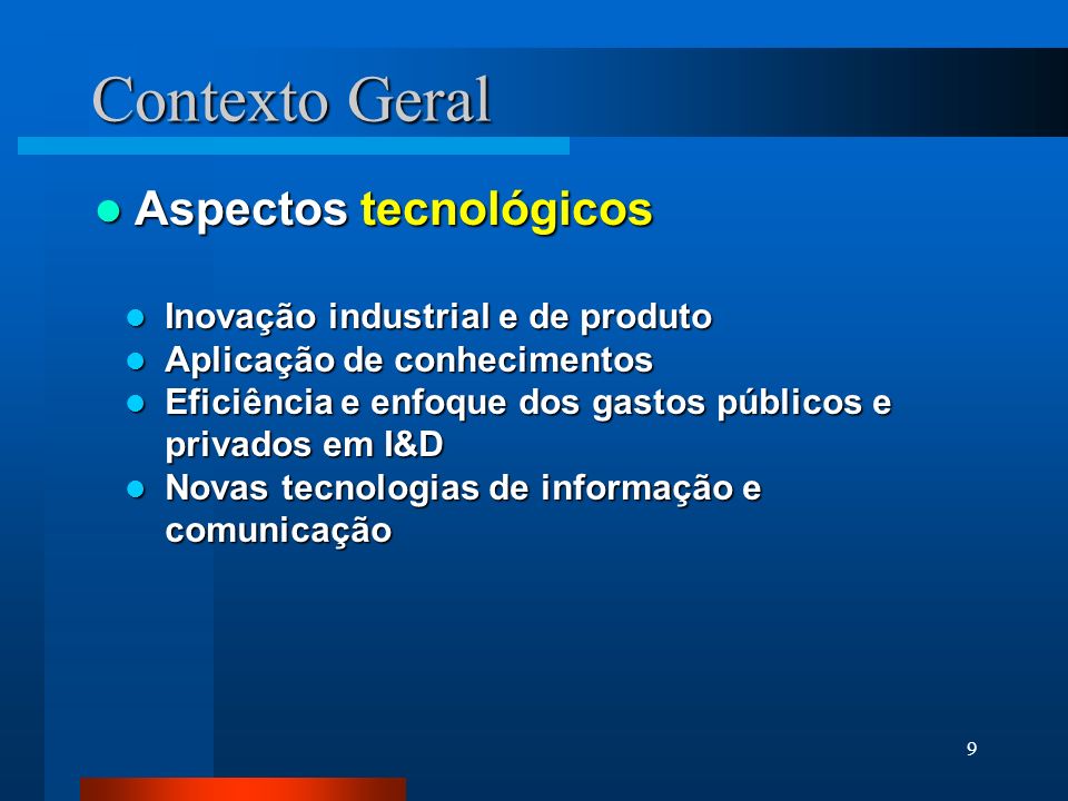 Contexto Geral Aspectos tecnológicos Inovação industrial e de produto