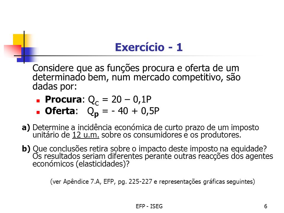 Exercício - 1 Procura: Qc = 20 – 0,1P Oferta: Qp = ,5P